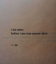 an open book with the words i am mine before i am ever anyone else's in