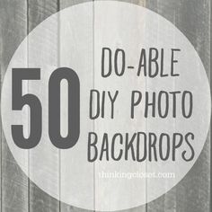 the words 50 do - able diy photo backdrops are shown in black and white