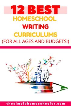 the 12 best homeschool writing curriculums for all ages and students