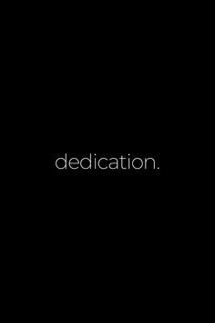 the words dedication are written in white on a black background