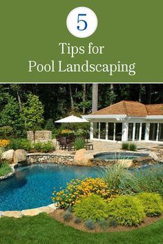 a pool with landscaping around it and the words 5 tips for pool landscaping on top