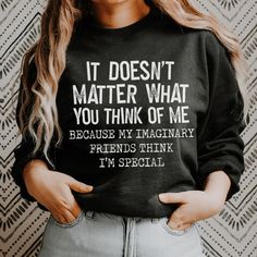 It Doesn't Matter What You Think Of Me Sweatshirt Black / S Peachy Sunday T-Shirt Rough Week, Faith Tees, It Doesn't Matter, Fall Tee, Doesn't Matter, Think Of Me, Mom Tees, Fitted Sweater, What You Think