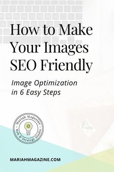 a laptop with the title how to make your images seo friendly image optimization in 6 easy steps