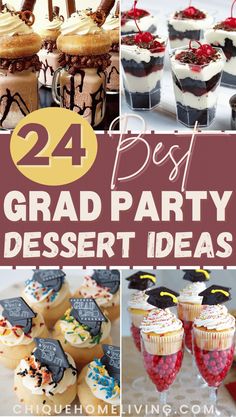 graduation party desserts with the words, 24 best grad party dessert ideas on it