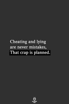 a black and white photo with a quote on it that says,'cheeting and lying are never stakes, that crap is planned