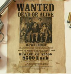 Wild Bunch Old West Wanted Poster. Girls chould make there own wanted posters The Wild Bunch, Wild Bunch, Westward Expansion, Sundance Kid, Western Life