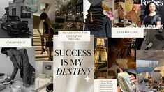 there is a collage of pictures with words and images on it that say success is my destily