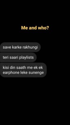 the text on the phone says, me and who? save kake rakungi teri sari playlists