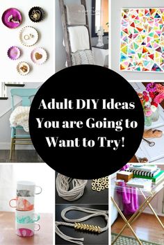 there are many different things that can be found in this collage with the words adult diy ideas you are going to want to try