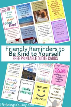 a bunch of cards with the words, friendly reminders to be kind to yourself