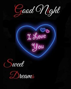 a neon heart with the words good night and i love you sweet dreams on it