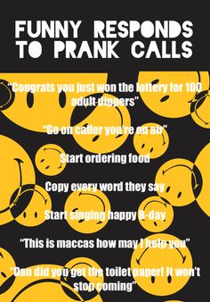 an advertisement for funny response to prank calls with smiley faces on black and yellow background