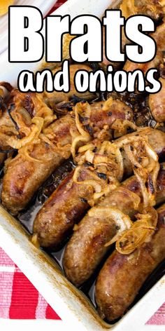 bratwursts and onions in a baking dish with the words bratwursts and onions above it