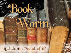 the book worm and damn proud of it is written on bookshelves with stars in the background