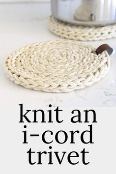 the words knit an i - cord trivet are shown in black and white