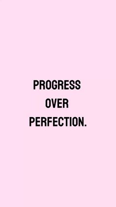 a pink background with the words progress over perfection written in black font on top of it