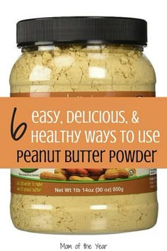 a jar of peanut butter with the title easy delicious and healthy ways to use peanut butter powder