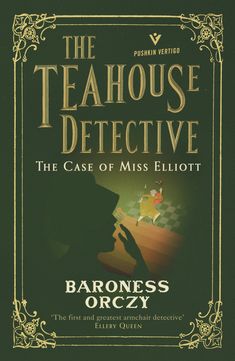 the teahouse detective case of miss ellott by baroness orcy