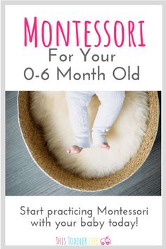 a baby's feet in a bowl with the words montessoi for your 6 - 6 month old