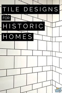 tile designs for historic homes cover image with black and white text overlaying the photo