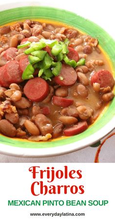 a green and white bowl filled with beans, sausage and broccoli next to the words fritoles charros mexican pinto bean soup