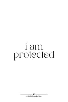 the words i am protected written in black on a white background