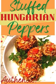 stuffed hungarian peppers on a plate with the title above it