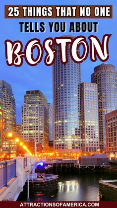 Amazing skyline of Boston downtown with text overlay reading 25 things that no one tells you about Boston. Boston Places To Visit, Places To Visit In Boston, Best Hotels In Boston, What To Do In Boston, Boston Massachusetts Travel, Boston Weekend, Boston Attractions