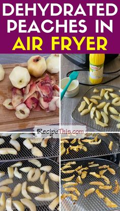 four pictures showing how to dehydrat peaches in air fryer