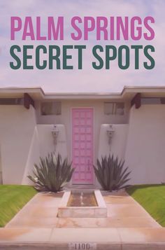 palm springs secret spots with pink door and green grass