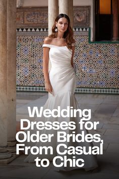 a woman in a wedding dress for older brides from casual to chic