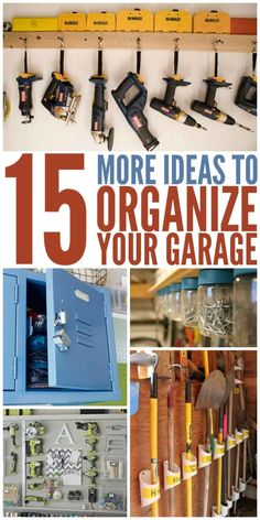 the cover of 15 more ideas to organize your garage, with pictures of tools and accessories