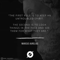 a quote by marcus aurelius about the first rules to keep an untroubled spirit