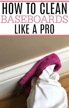 how to clean baseboards like a pro