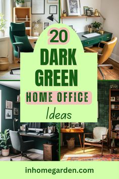 green home office with desks, chairs and pictures on the wall above it that says 20 dark green home office ideas