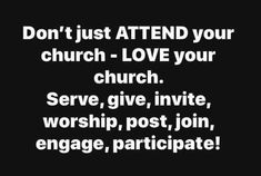 the words don't just attend your church - love your church serve, give, in