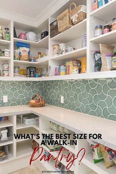 an organized pantry with the words what's the best size for a walk - in pantry?