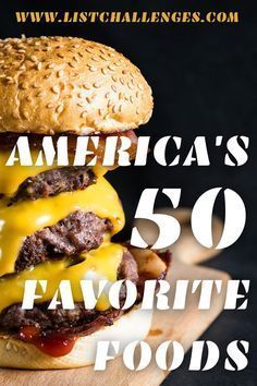 an image of a hamburger with the words america's 50 favorite foods on it