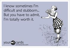 I'm just saying... Funny But True, It Goes On, E Card, Ecards Funny, Look At You, Bones Funny, Cute Quotes, Worth It, The Words