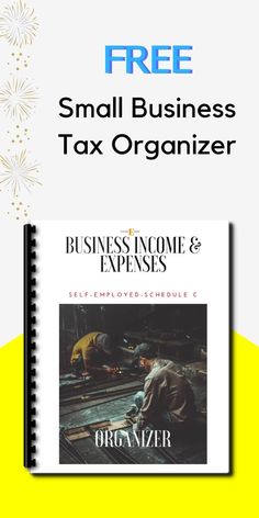 the small business tax organizer is shown with text overlays that reads, free small business tax organizer