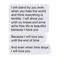 two texts that say i will stand by you even when you hate the world and think everything is terrible