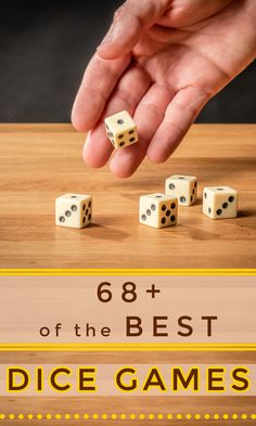 a person is playing with dices on a wooden table and the words 86 + of the best dice games