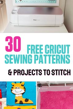 sewing machine with the words 30 free cricut sewing patterns and projects to stitch