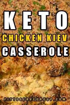 a casserole dish with chicken and cheese on it is shown in front of the words keto chicken kiew casserole