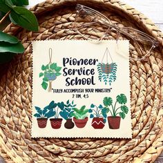 a woven basket with plants on it and a sign that says, pioneers service school