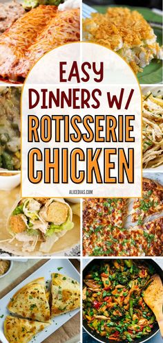 easy dinners w / rotissee chicken collage with text overlay that reads easy dinners w rotissee chicken