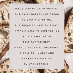 a piece of bread with the words jesus taught us to pray for our daily bread - not bread