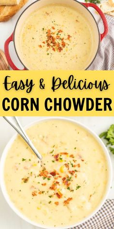 two images with the words easy and delicious corn chowder in front of some bread