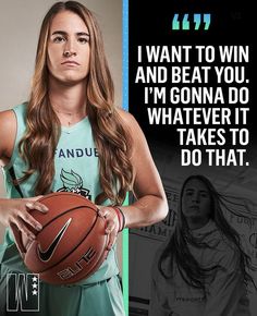 a woman holding a basketball in her right hand and the words i want to win and beat you, i'm gonna do whatever it takes to do that