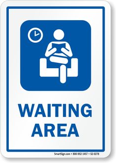 a blue and white sign with the words waiting area on it's left side